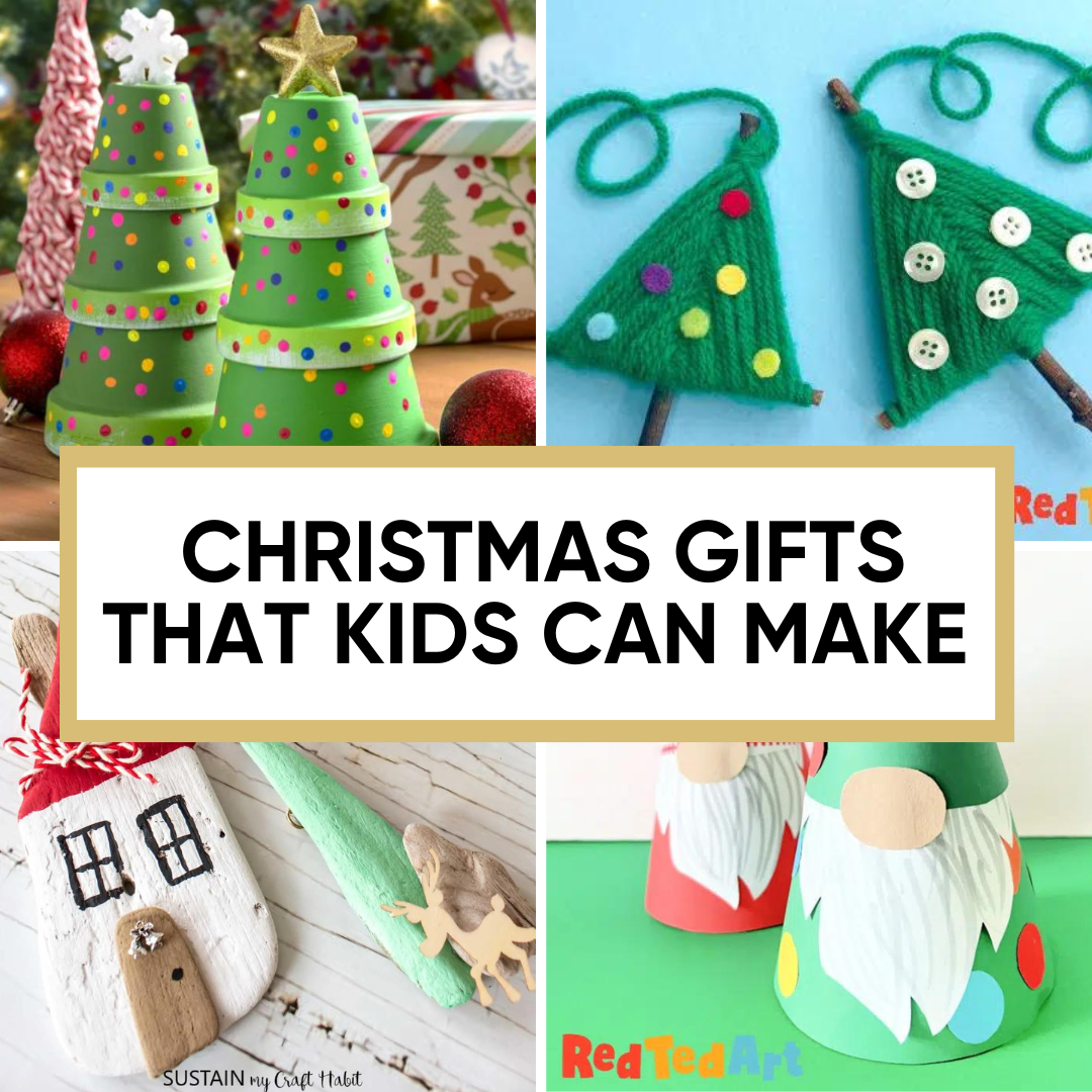 15+ DIY Christmas Gifts Kids Can Make